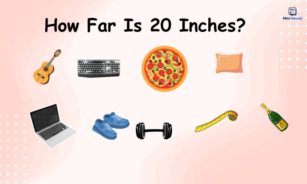 how-far-is-20-inches
