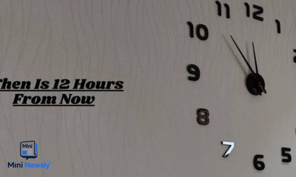 what-time-was-it-12-hours-ago-step-by-step-time-calculation-guide